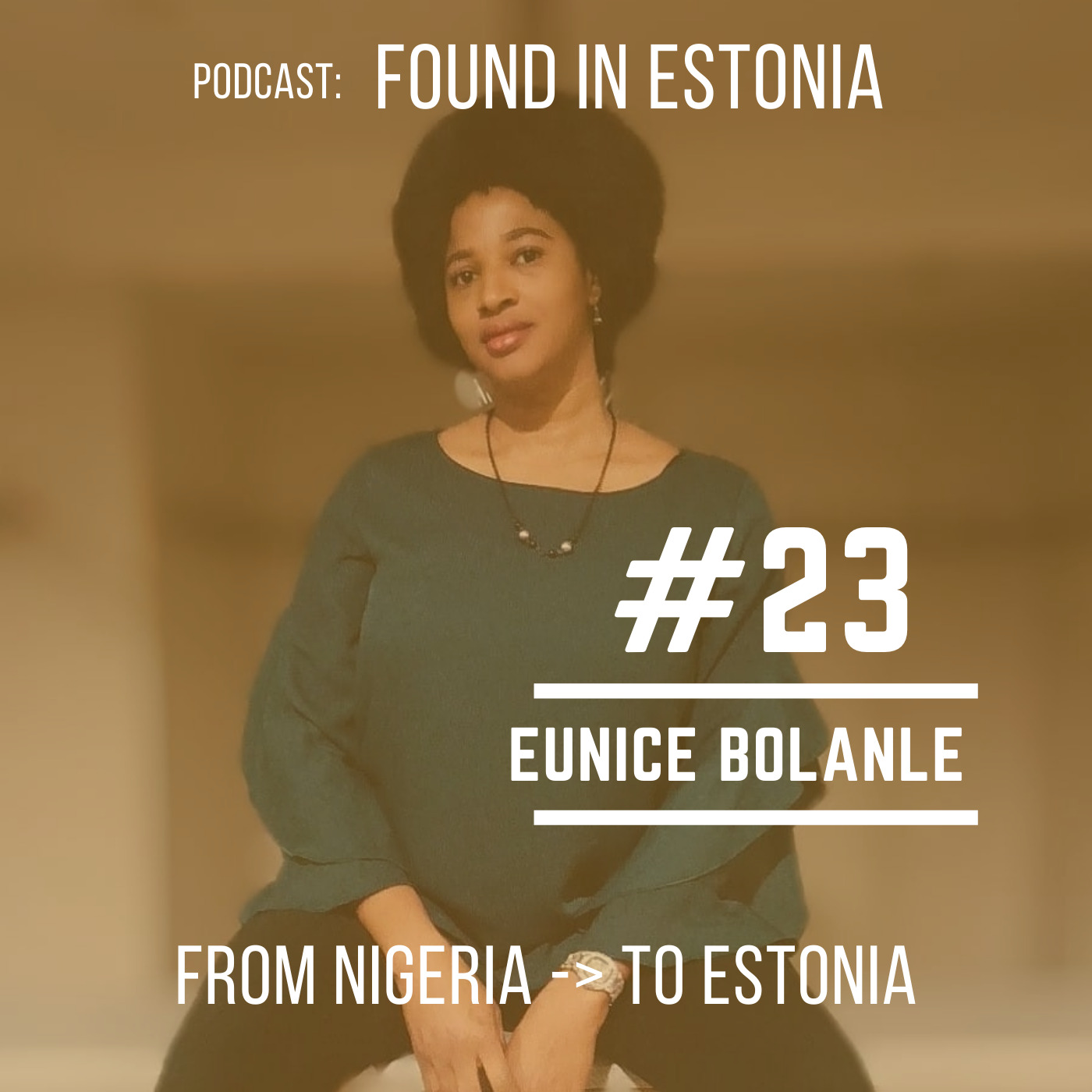 #23 Eunice Bolanle from Nigeria to Estonia