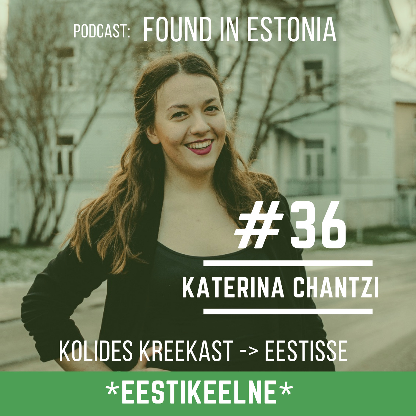 *EST* #36 Katerina Chantzi: kolides Kreekast Eestisse